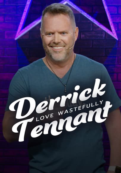 Derrick Tennant: Love Wastefully
