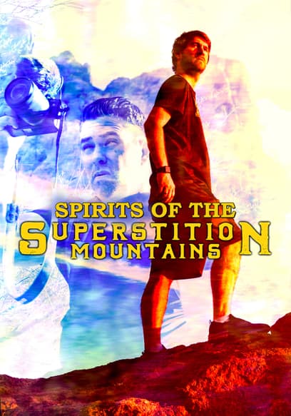 Spirits of the Superstition Mountains