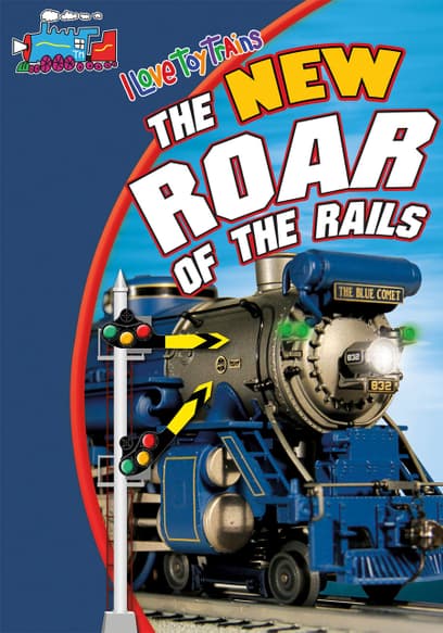 I Love Toy Trains: The New Roar of the Rails