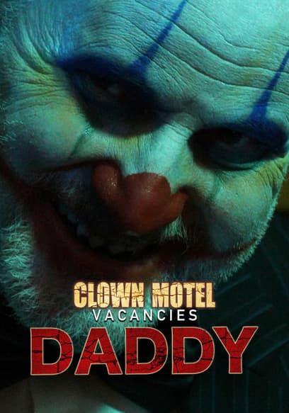 Clown Motel Vacancies: Daddy