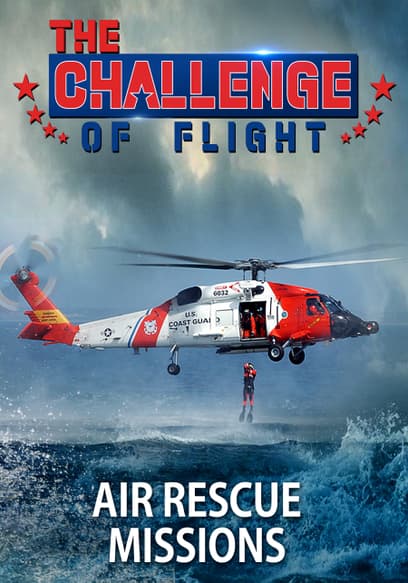 The Challenge of Flight - Air Rescue Missions