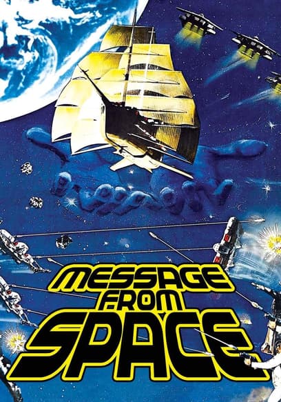 Watch Message From Space (1978) - Free Movies | Tubi