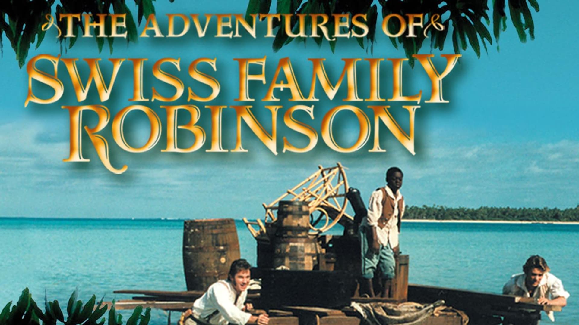 Watch The Adventures of Swiss Family Robinson - Free TV Shows | Tubi