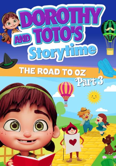 Dorothy and Toto's Storytime: The Road to Oz (Pt. 3)
