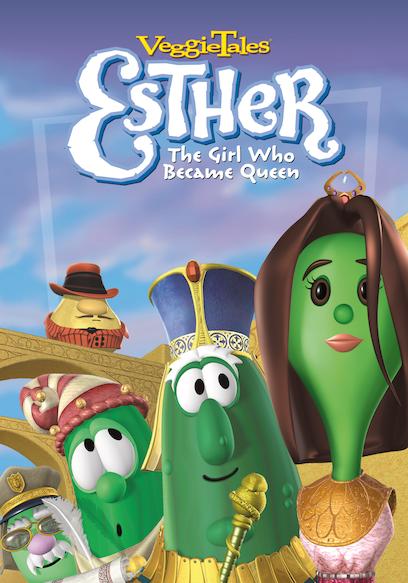 VeggieTales: Esther, the Girl Who Became Queen