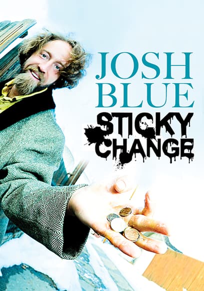 Josh Blue: Sticky Change