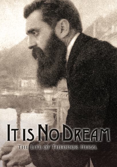 It Is No Dream - the Life of Theodor Herzl