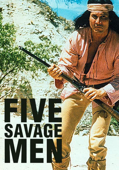 Five Savage Men (Español)