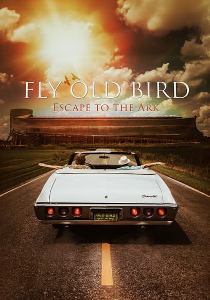 Fly Old Bird: Escape to the Ark