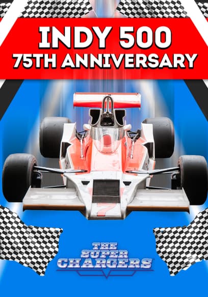 Indy 500: The Super Chargers (75th Anniversary)