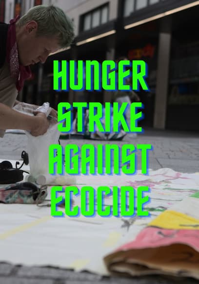 Hunger Strike Against Ecocide