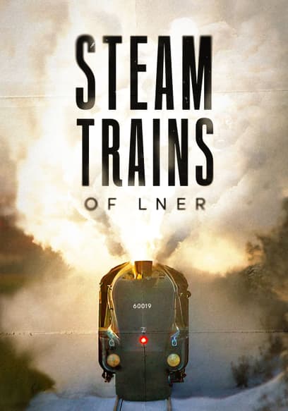 Steam Trains of LNER