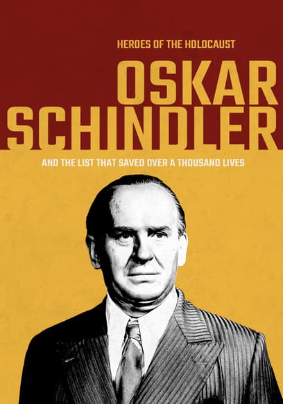 Heroes of the Holocaust: Oskar Schindler