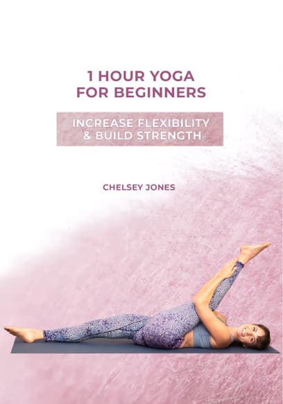 One Hour Yoga for Beginners for Flexibility & Strength with Chelsey Jones