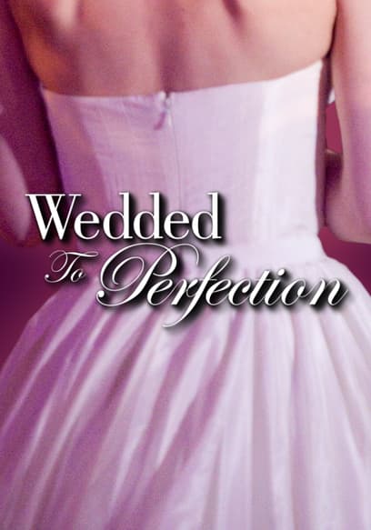 Wedded to Perfection