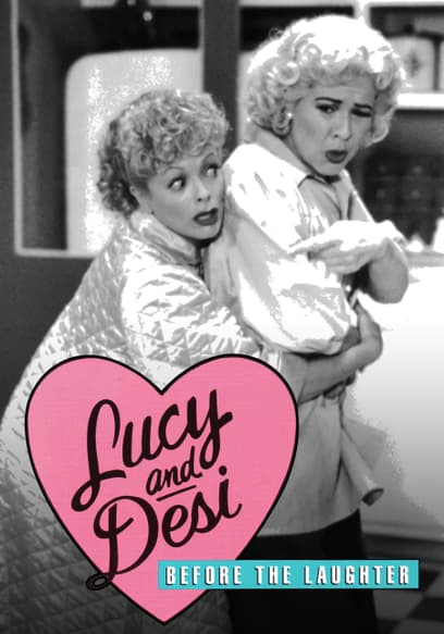 Lucy and Desi: Before the Laughter