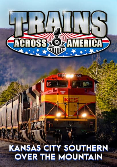 Trains Across America: Kansas City Southern - Over the Mountain