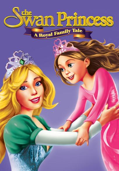 The Swan Princess: A Royal Family Tale