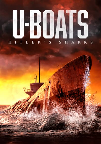 U-Boats: Hitler's Sharks