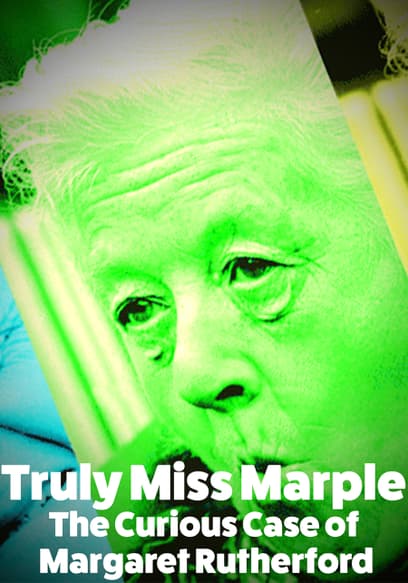 Truly Miss Marple - the Curious Case of Margaret Rutherford