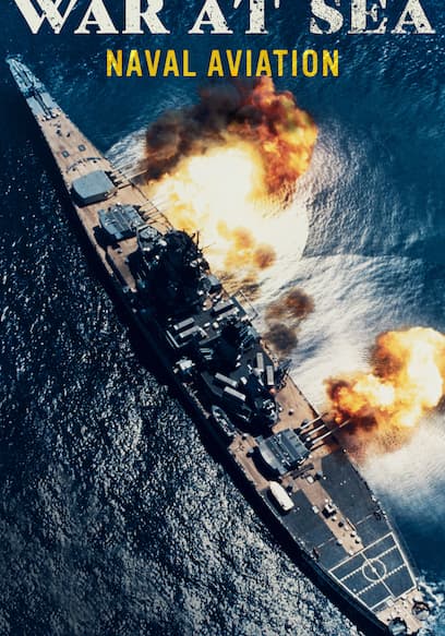 Watch War at Sea: Naval Aviation (2020) - Free Movies | Tubi