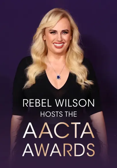 Rebel Wilson Hosts the AACTA Awards