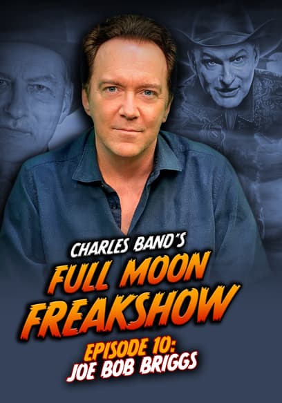 Charles Band’s Full Moon Freakshow: Joe Bob Briggs