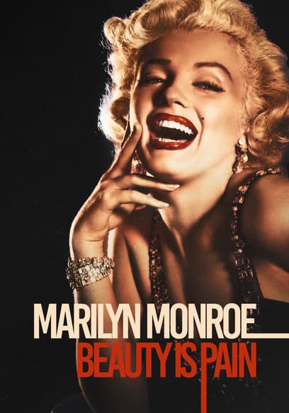 Marilyn Monroe: Beauty Is Pain