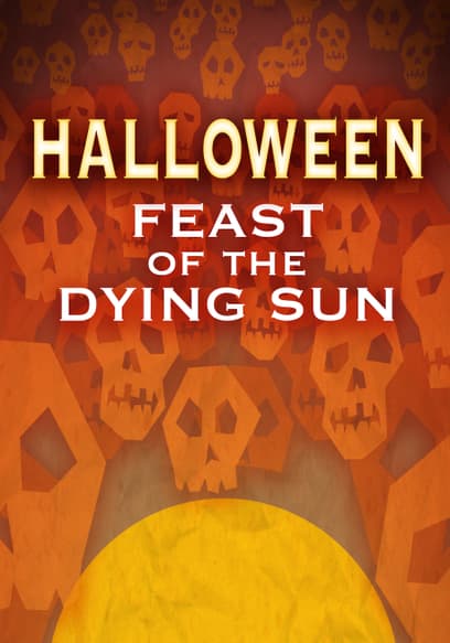 Halloween: Feast of the Dying Sun