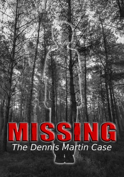 Missing: The Dennis Martin Case