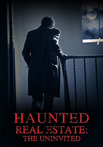 Haunted Real Estate: The Uninvited