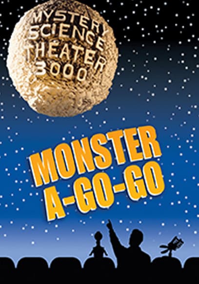 Mystery Science Theater 3000: Monster A-Go-Go