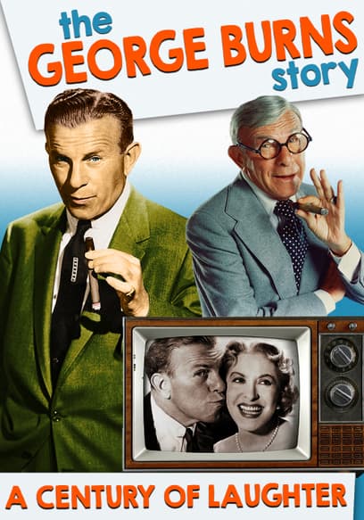 The George Burns Story: A Century of Laughter