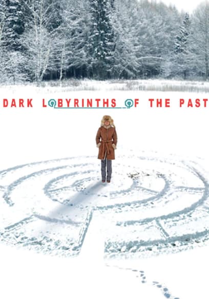 Dark Labyrinths of the Past