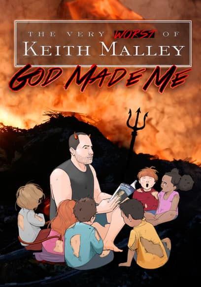 God Made Me: The Very Worst of Keith Malley