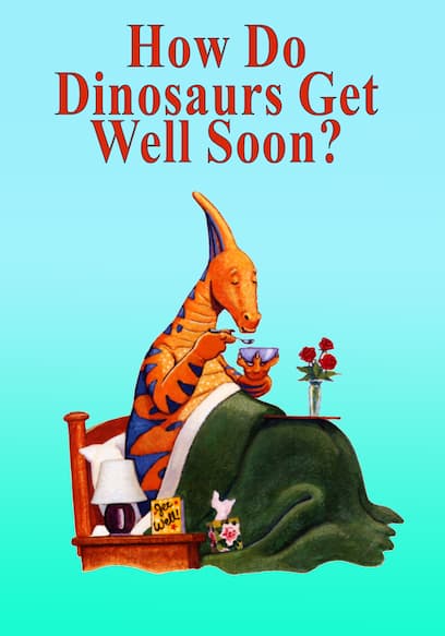 How Do Dinosaurs Get Well Soon?