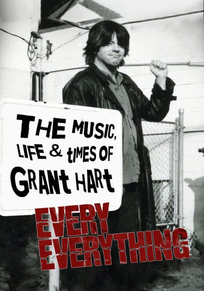 Every Everything:the Music Life and Times of Grant Hart