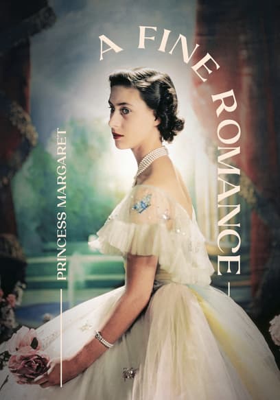 Princess Margaret: A Fine Romance