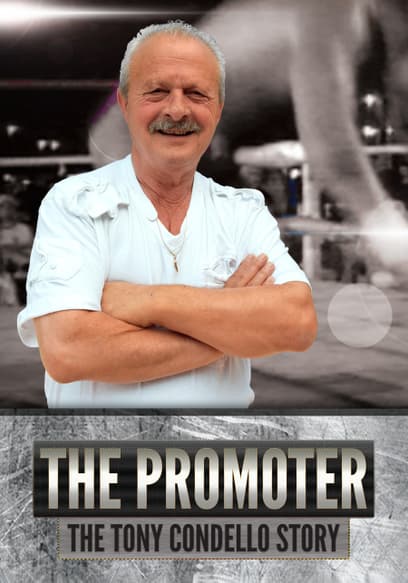 The Promoter the Tony Condello Story