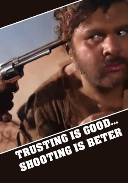 Trusting Is Good… Shooting Is Better