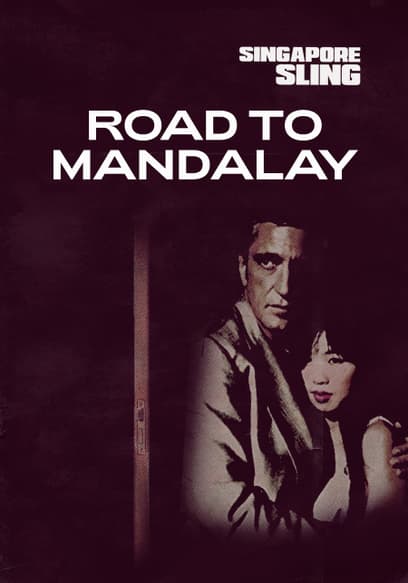 Singapore Sling: Road to Mandalay