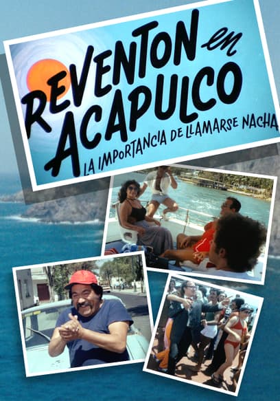 Reventón en Acapulco: La Importancia De Llamarse Nacha