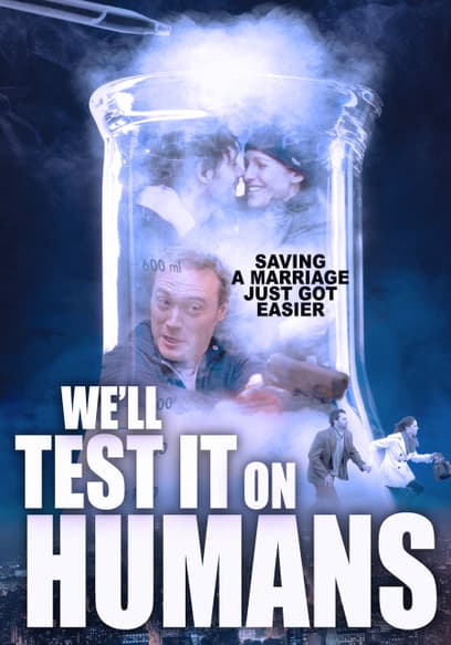 We'll Test It on Humans