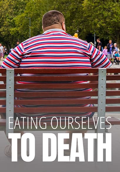 Eating Ourselves to Death