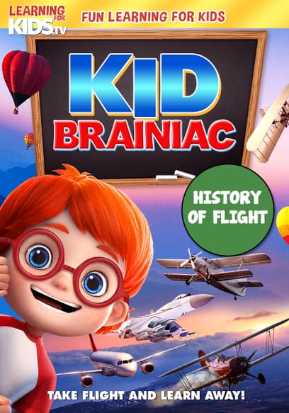 Kid Brainiac: History of Flight