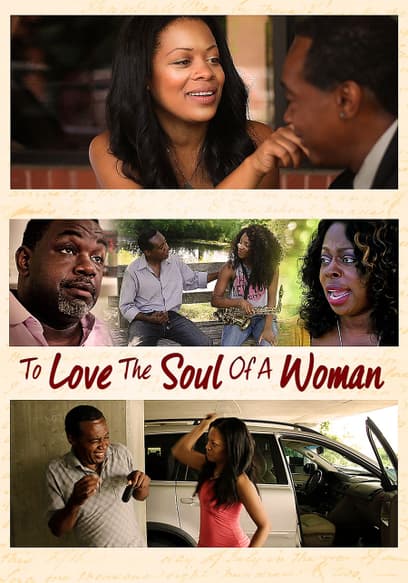 To Love the Soul of a Woman