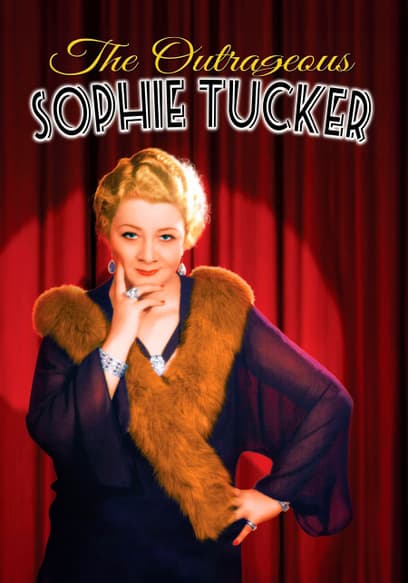 The Outrageous Sophie Tucker
