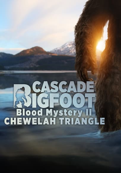 Cascade Bigfoot Blood Mystery II: Chewelah Triangle