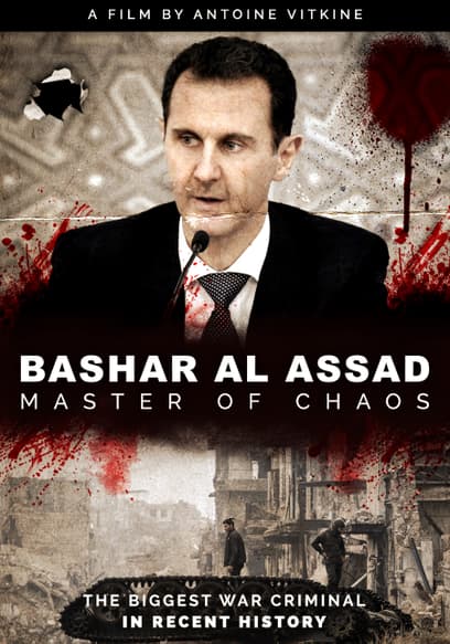 Bashar Al-Assad - Master of Chaos