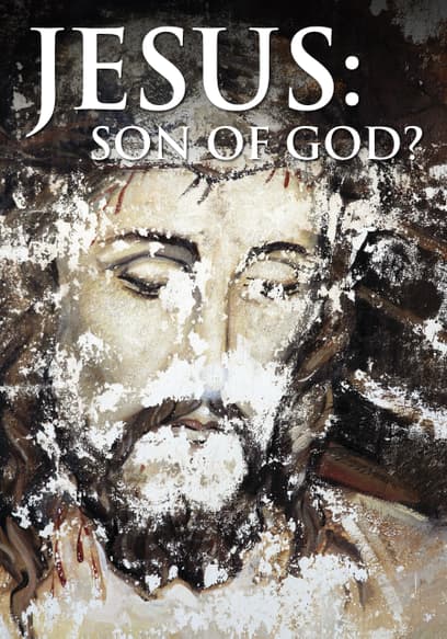 Jesus: Son of God?